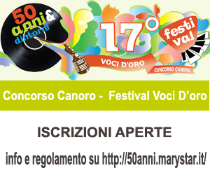 Aperte le iscrizioni per la 17a edizione del FESTIVAL VOCI DORO "50 anni & Dintorni" Aperte le iscrizioni per la 17a edizione del FESTIVAL VOCI DORO "50 anni & Dintorni"
