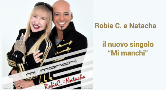 Robie C. e Natacha sono pronti per ripartire con Mi Manchi Robie C. e Natacha sono pronti per ripartire con Mi Manchi