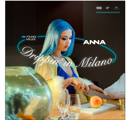 ANNA pubblica il nuovo singolo DRIPPIN IN MILANO